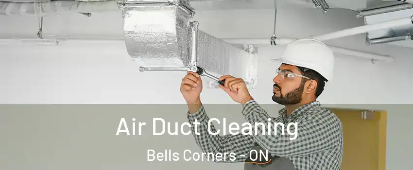  Air Duct Cleaning Bells Corners - ON