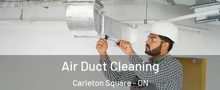  Air Duct Cleaning Carleton Square - ON