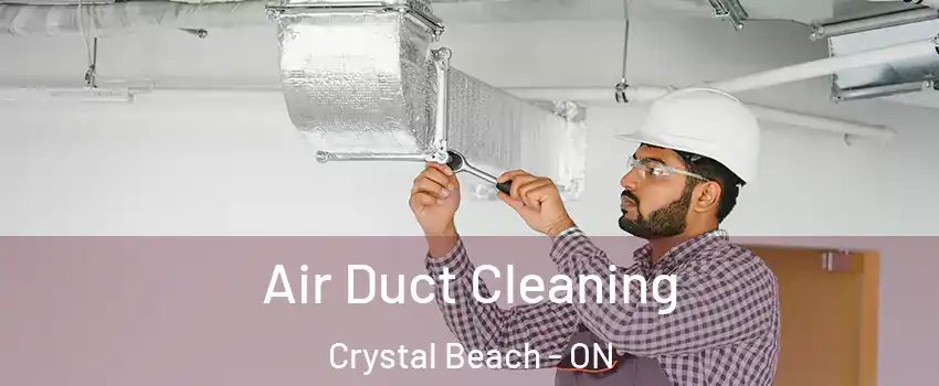  Air Duct Cleaning Crystal Beach - ON