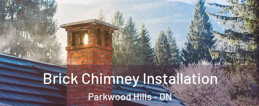  Brick Chimney Installation Parkwood Hills - ON