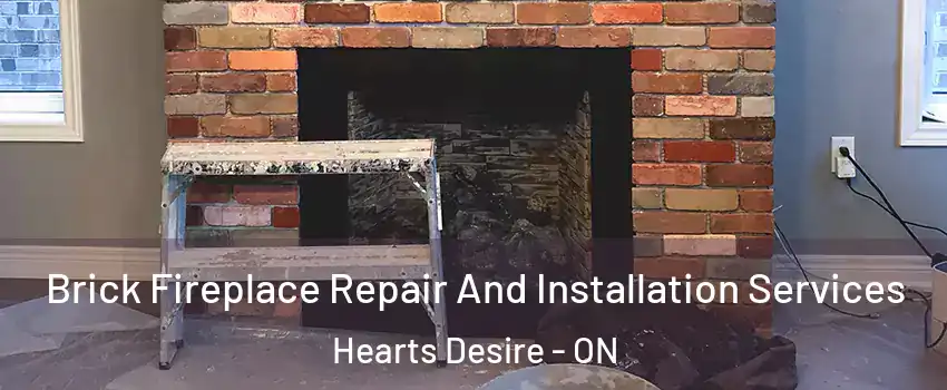  Brick Fireplace Repair And Installation Services Hearts Desire - ON