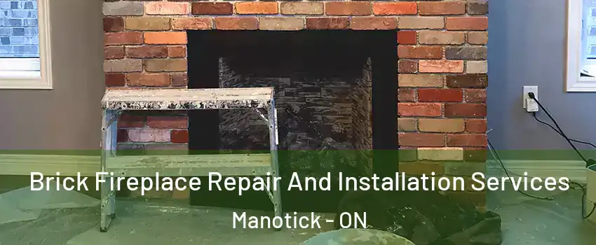  Brick Fireplace Repair And Installation Services Manotick - ON