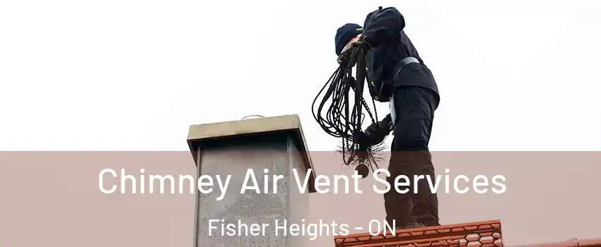  Chimney Air Vent Services Fisher Heights - ON