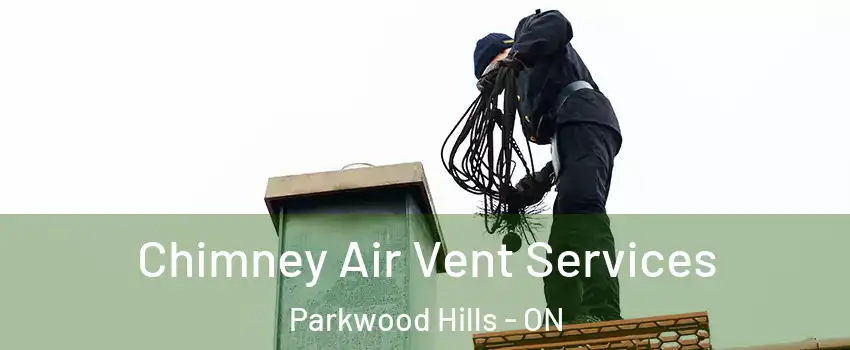  Chimney Air Vent Services Parkwood Hills - ON