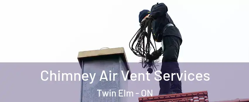  Chimney Air Vent Services Twin Elm - ON