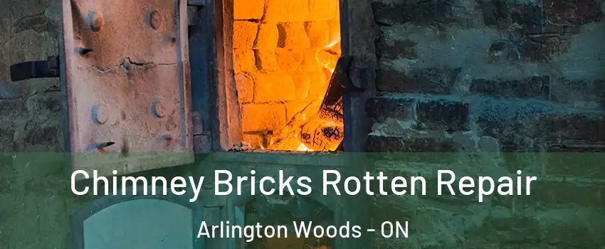  Chimney Bricks Rotten Repair Arlington Woods - ON