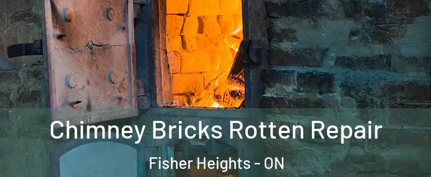  Chimney Bricks Rotten Repair Fisher Heights - ON