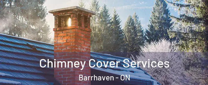  Chimney Cover Services Barrhaven - ON