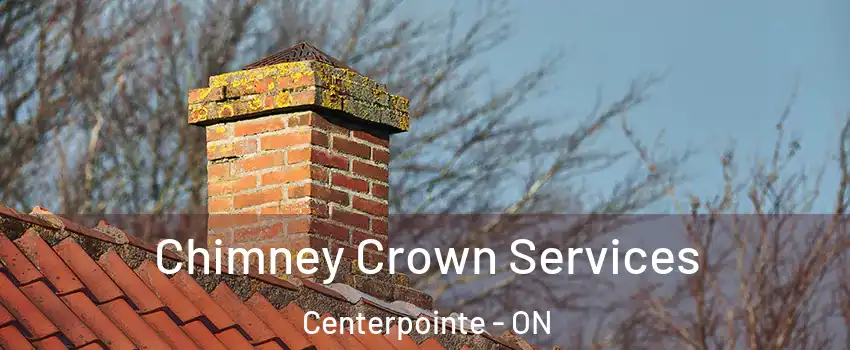  Chimney Crown Services Centerpointe - ON