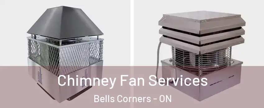  Chimney Fan Services Bells Corners - ON