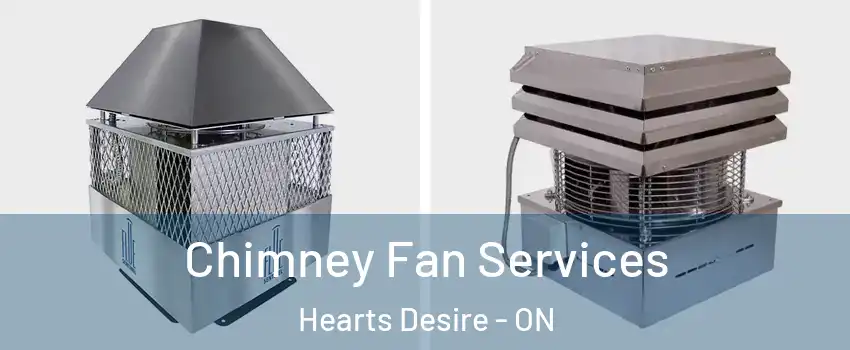  Chimney Fan Services Hearts Desire - ON