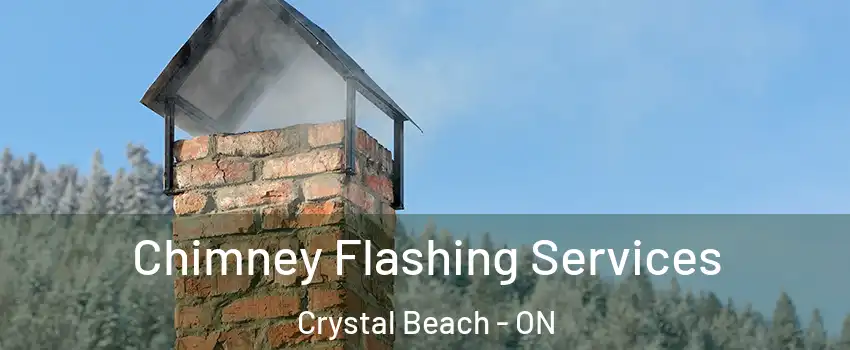  Chimney Flashing Services Crystal Beach - ON