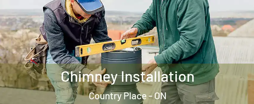  Chimney Installation Country Place - ON