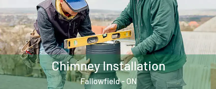  Chimney Installation Fallowfield - ON