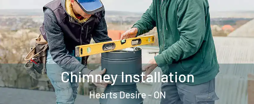  Chimney Installation Hearts Desire - ON