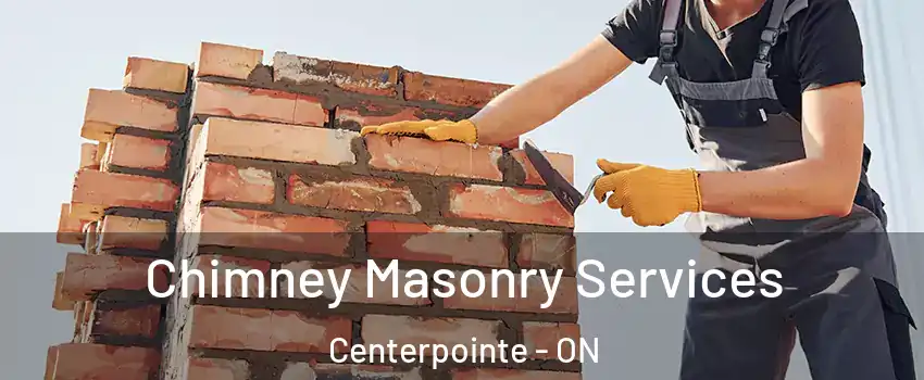  Chimney Masonry Services Centerpointe - ON