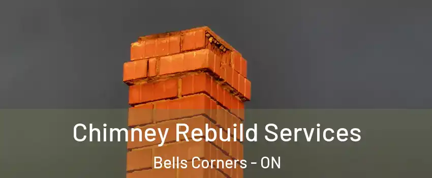  Chimney Rebuild Services Bells Corners - ON