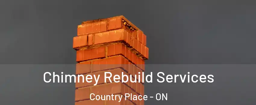  Chimney Rebuild Services Country Place - ON