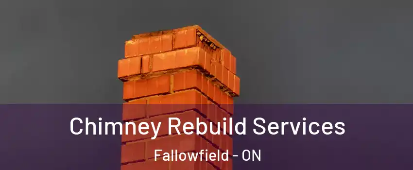  Chimney Rebuild Services Fallowfield - ON