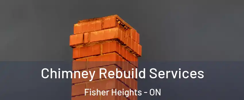  Chimney Rebuild Services Fisher Heights - ON