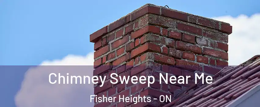  Chimney Sweep Near Me Fisher Heights - ON