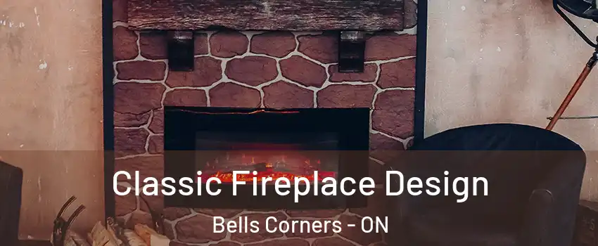  Classic Fireplace Design Bells Corners - ON
