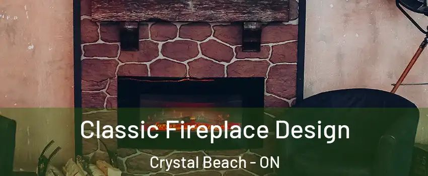  Classic Fireplace Design Crystal Beach - ON