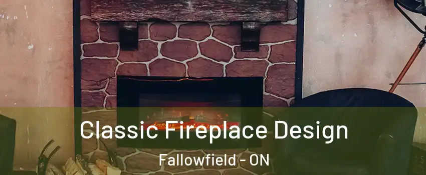  Classic Fireplace Design Fallowfield - ON