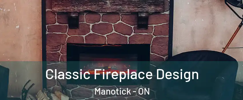  Classic Fireplace Design Manotick - ON
