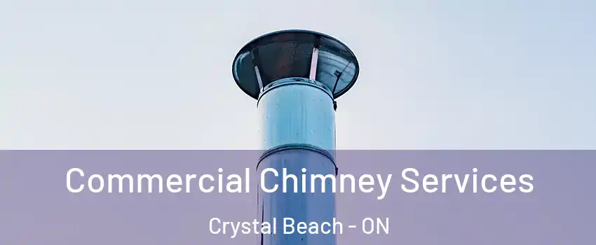  Commercial Chimney Services Crystal Beach - ON