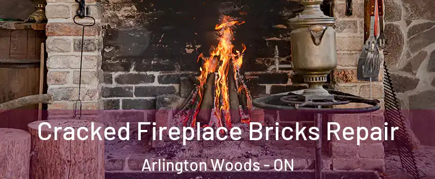  Cracked Fireplace Bricks Repair Arlington Woods - ON
