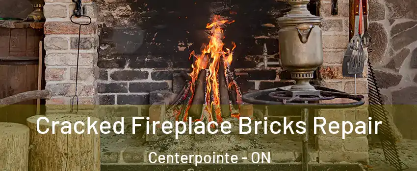  Cracked Fireplace Bricks Repair Centerpointe - ON
