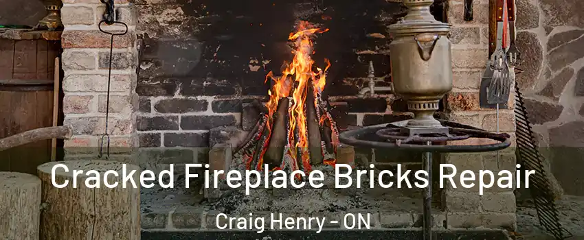  Cracked Fireplace Bricks Repair Craig Henry - ON