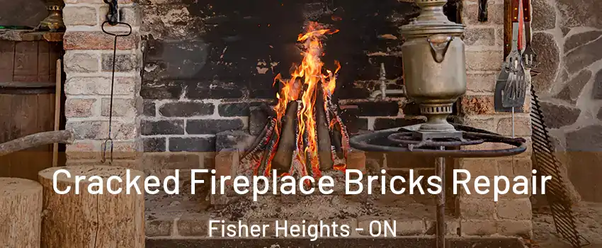  Cracked Fireplace Bricks Repair Fisher Heights - ON