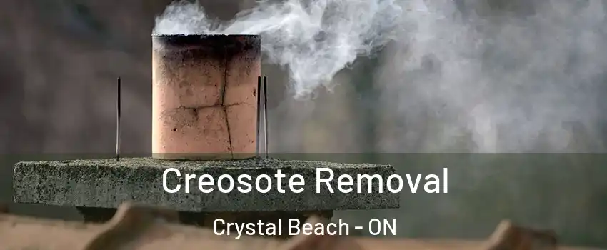  Creosote Removal Crystal Beach - ON
