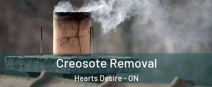  Creosote Removal Hearts Desire - ON