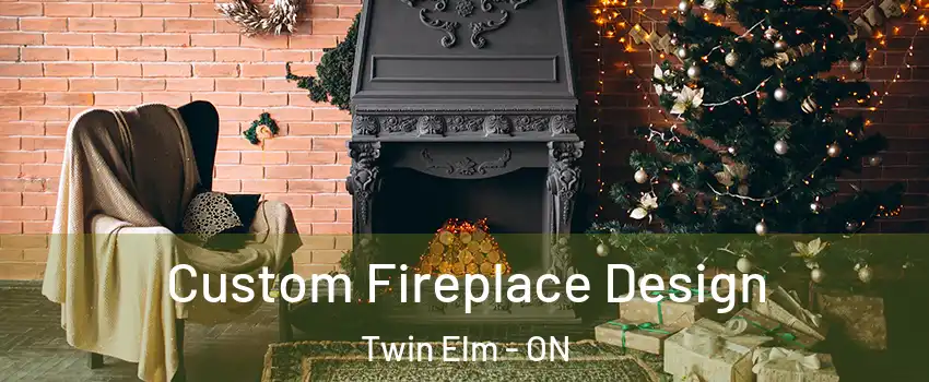  Custom Fireplace Design Twin Elm - ON