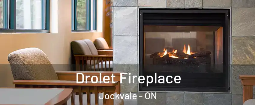  Drolet Fireplace Jockvale - ON