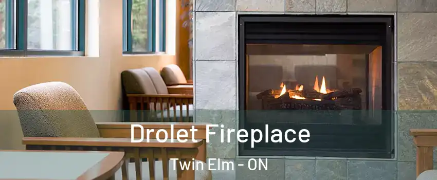  Drolet Fireplace Twin Elm - ON