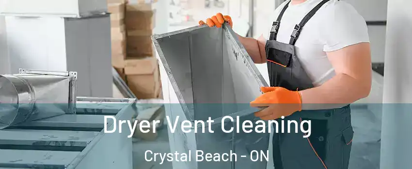 Dryer Vent Cleaning Crystal Beach - ON