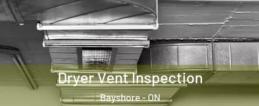  Dryer Vent Inspection Bayshore - ON