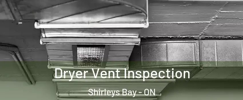  Dryer Vent Inspection Shirleys Bay - ON