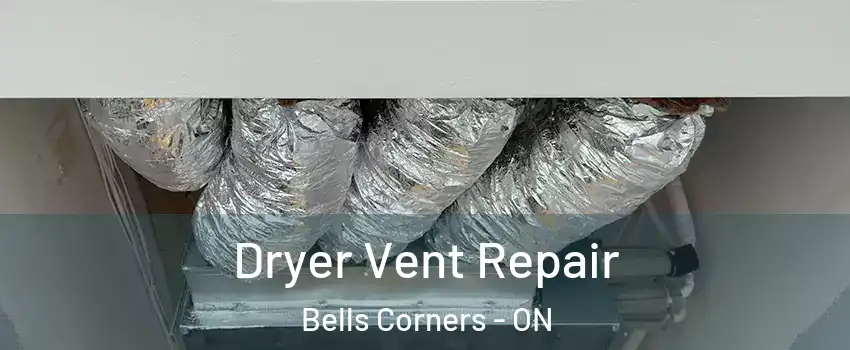  Dryer Vent Repair Bells Corners - ON