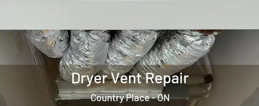 Dryer Vent Repair Country Place - ON