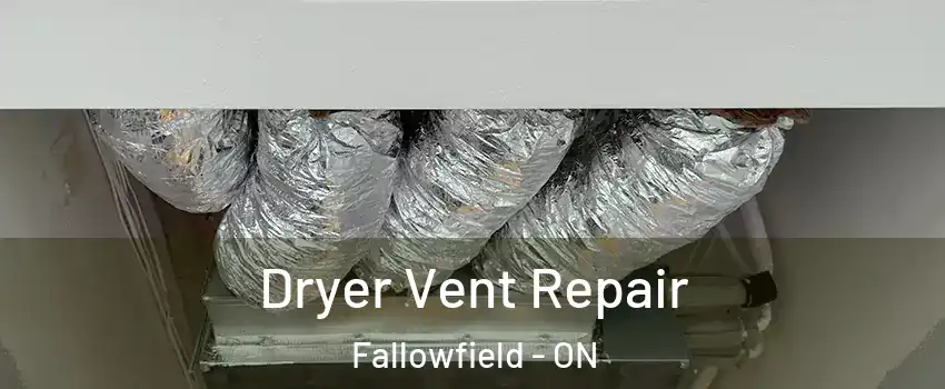  Dryer Vent Repair Fallowfield - ON