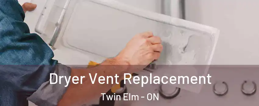  Dryer Vent Replacement Twin Elm - ON
