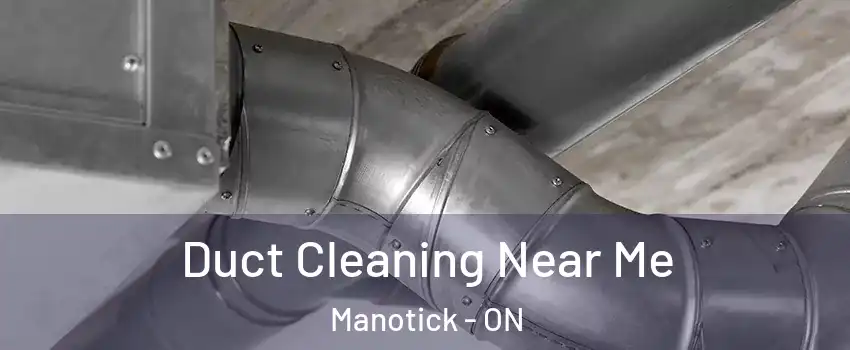  Duct Cleaning Near Me Manotick - ON