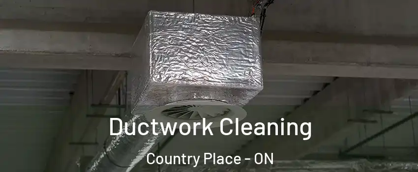  Ductwork Cleaning Country Place - ON