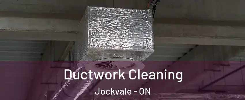  Ductwork Cleaning Jockvale - ON