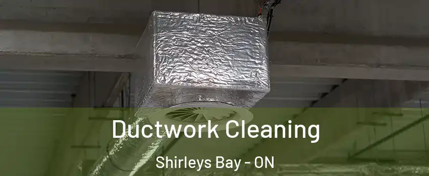  Ductwork Cleaning Shirleys Bay - ON
